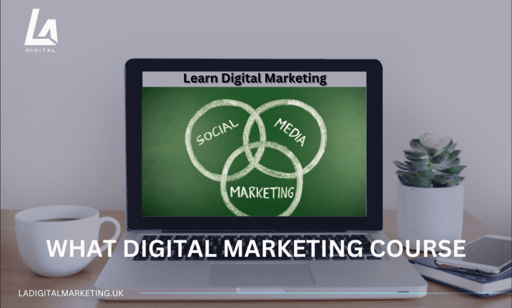 What Digital Marketing Course